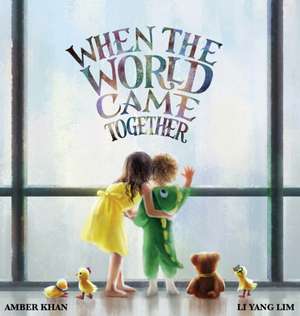 When the World Came Together de Amber Khan