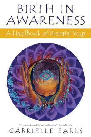 Birth in Awareness de Gabrielle Earls