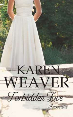 Forbidden Love de Karen P Weaver