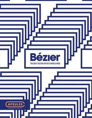 Bézier Vol.1: The Best Vector Artists Worldwide Volume 1 de Crooks Creative