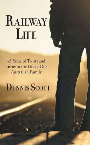 Railway Life de Dennis Scott