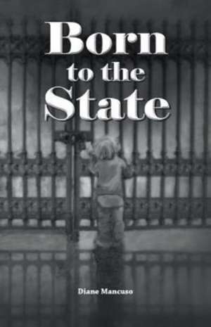 Born To The State de Diane Mancuso