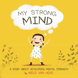 My Strong Mind de Niels van Hove