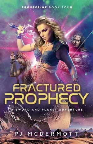Fractured Prophecy de Pj McDermott