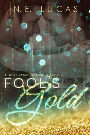 Fool's Gold de N. E Lucas