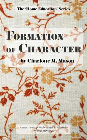 Formation of Character de Charlotte M Mason