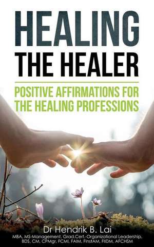 HEALING THE HEALER de Hendrik Bryan Lai