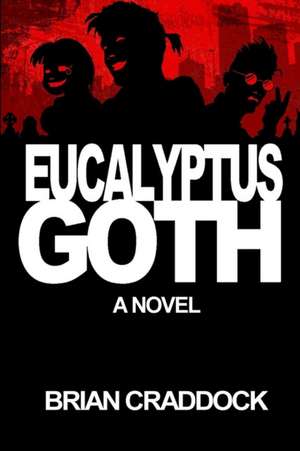 Eucalyptus Goth de Brian Craddock