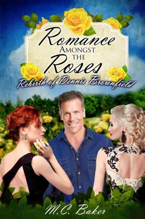 Romance amongst the roses de M. C. Baker