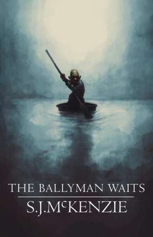 The Ballyman Waits de Stephen J. McKenzie