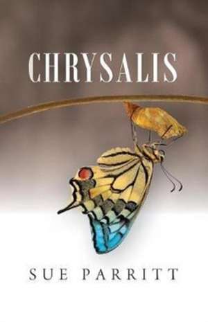 Chrysalis de Sue Parritt
