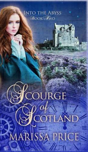 Scourge of Scotland de Marissa M Price