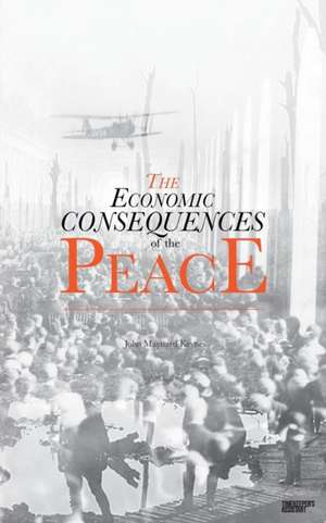 The Economic Consequences of the Peace de John Maynard Keynes