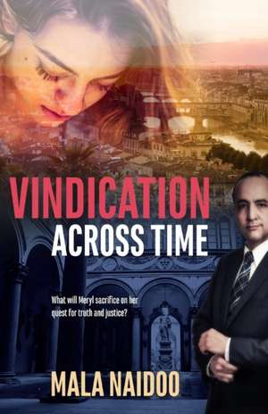 Vindication Across Time de Mala Naidoo