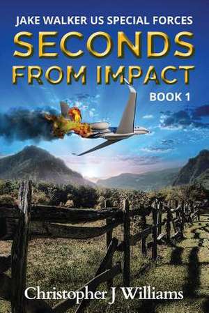 Seconds from Impact de Christopher J. Williams