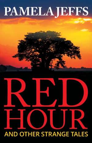 Red Hour and Other Strange Tales de Pamela Jeffs