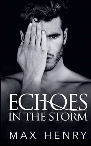 Echoes in the Storm de Max Henry