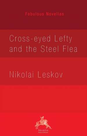 Cross-eyed Lefty and the Steel Flea de Nikolai Leskov