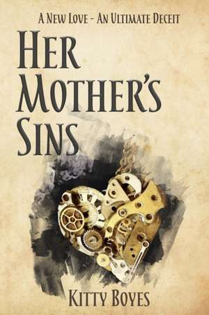 Her Mother's Sins de Kitty Boyes