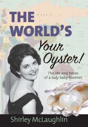 The World's Your Oyster de Shirley McLaughlin