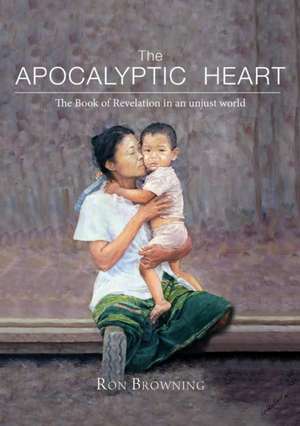 The Apocalyptic Heart de Ron Browning