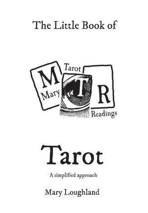 The Little Book of Tarot de Mary Loughland