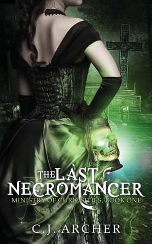 The Last Necromancer de C. J. Archer