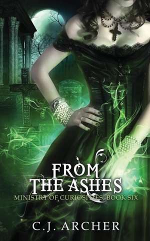 From The Ashes de C. J. Archer