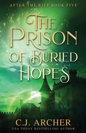 The Prison of Buried Hopes de C. J. Archer