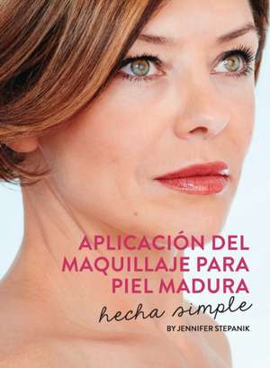 Aplicación Del Maquillaje Para Piel Madura de Jennifer Stepanik