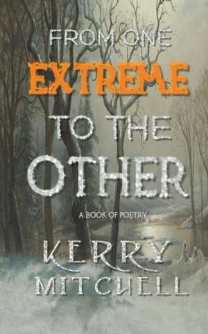 From One Extreme To The Other de Kerry Mitchell