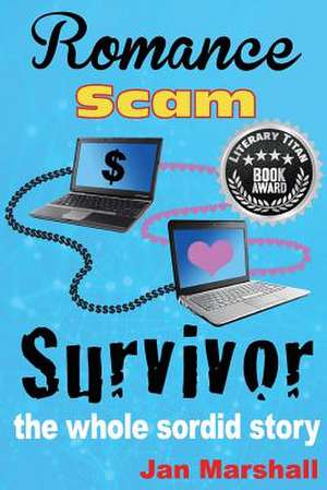 Romance Scam Survivor de Jan Marshall