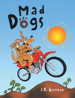 Mad Dogs de Ib. Gumnut