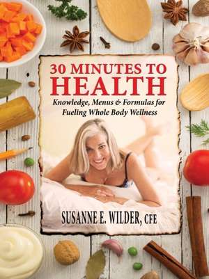 30 MINUTES TO HEALTH de Susanne Elizabeth Wilder