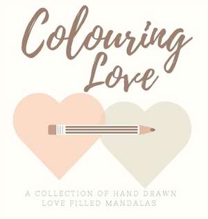 Colouring Love de Karen Weaver