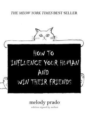 How to influence your human and win their friends de Melody Prado