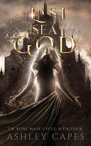 The Last Sea God de Ashley Capes