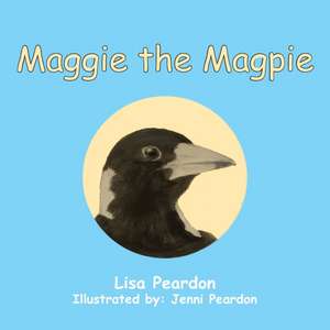 Maggie the Magpie de Lisa Peardon