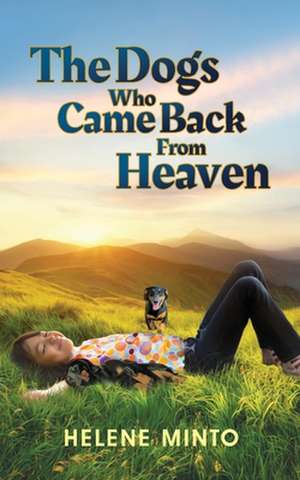 The Dogs Who Came Back From Heaven de Helene Minto