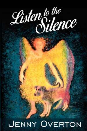 Listen to the Silence de Jenny C. Overton