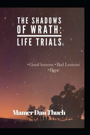 The Shadows of Wrath: Life Trials de Mamer Dau Thuch