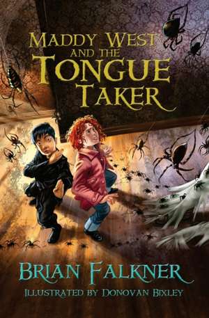 Maddy West and the Tongue Taker de Brian Falkner