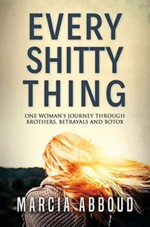 Every Shitty Thing de Marcia Abboud