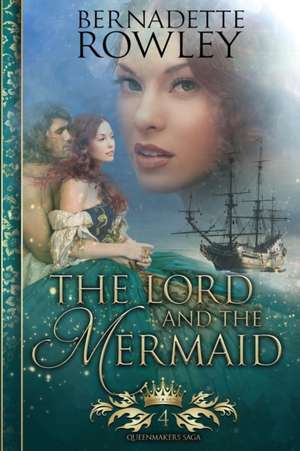 The Lord and the Mermaid de Bernadette Rowley