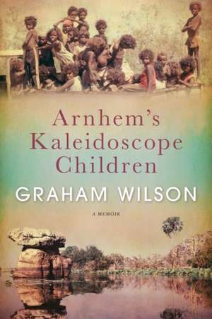 Arnhem's Kaleidoscope Children de Graham Wilson