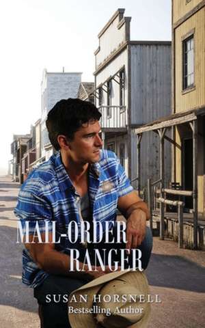 Mail Order Ranger de Susan Horsnell