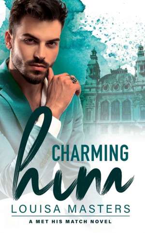 Charming Him de Louisa Masters