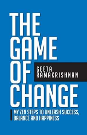 The Game of Change de Geeta Ramakrishnan