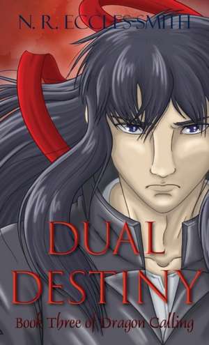 Dual Destiny de Naomi Ruth Eccles-Smith