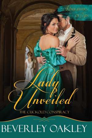 Lady Unveiled de Beverley Oakley